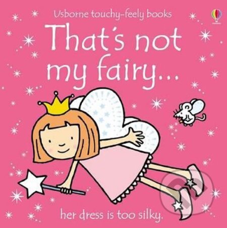 Kniha: That´s Not My Fairy (Fiona Watt). Usborne, 2004 Kniha: That´s Not My Fairy (Fiona Watt). Usborne, 2004