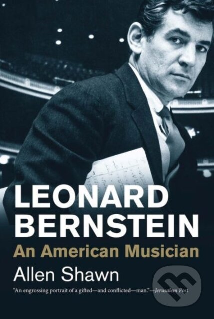 Kniha: Leonard Bernstein (Allen Shawn). Yale University Press, 2016 Kniha: Leonard Bernstein (Allen Shawn). Yale University Press, 2016