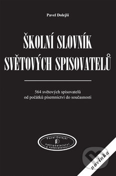 Kniha: Školní slovník světových spisovatelů (Pavel Dolejší). Jas, 2007 Kniha: Školní slovník světových spisovatelů (Pavel Dolejší). Jas, 2007