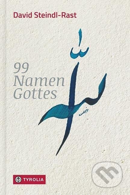 Kniha: 99 Namen Gottes (David Steindl-Rast). , 2019 Kniha: 99 Namen Gottes (David Steindl-Rast). , 2019