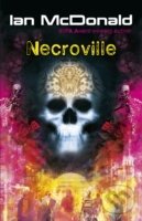 Kniha: Necroville (Ian McDonald). Gollancz, 2011 Kniha: Necroville (Ian McDonald). Gollancz, 2011