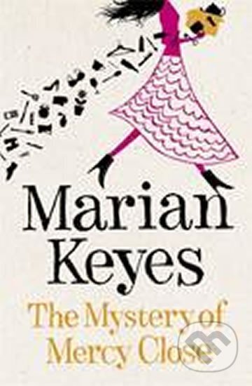 Kniha: The Mystery of Mercy Close (Marian Keyesová). Penguin Books, 2012 Kniha: The Mystery of Mercy Close (Marian Keyesová). Penguin Books, 2012