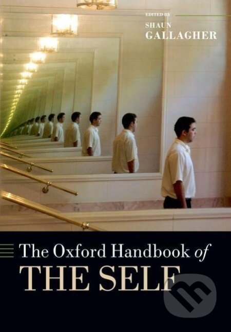Kniha: The Oxford Handbook of the Self (Shaun Gallagher). , 2013 Kniha: The Oxford Handbook of the Self (Shaun Gallagher). , 2013