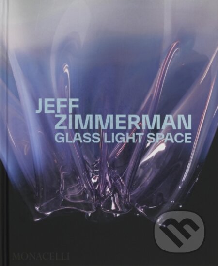 Kniha: Jeff Zimmerman (Jeff Zimmerman). Monacelli Press, 2025 Kniha: Jeff Zimmerman (Jeff Zimmerman). Monacelli Press, 2025