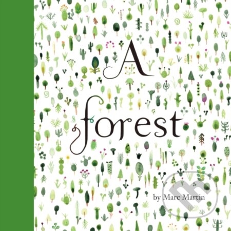 Kniha: A Forest (Marc Martin). Templar, 2015 Kniha: A Forest (Marc Martin). Templar, 2015