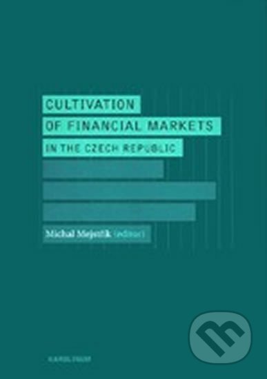 Kniha: Cultivation of Financial Markets in the Czech Republic (autorů kolektiv a Michal Mejstřík). Karolinum, 2005 Kniha: Cultivation of Financial Markets in the Czech Republic (autorů kolektiv a Michal Mejstřík). Karolinum, 2005