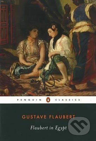 Kniha: Flaubert in Egypt (Gustave Flaubert). Penguin Books, 1996 Kniha: Flaubert in Egypt (Gustave Flaubert). Penguin Books, 1996