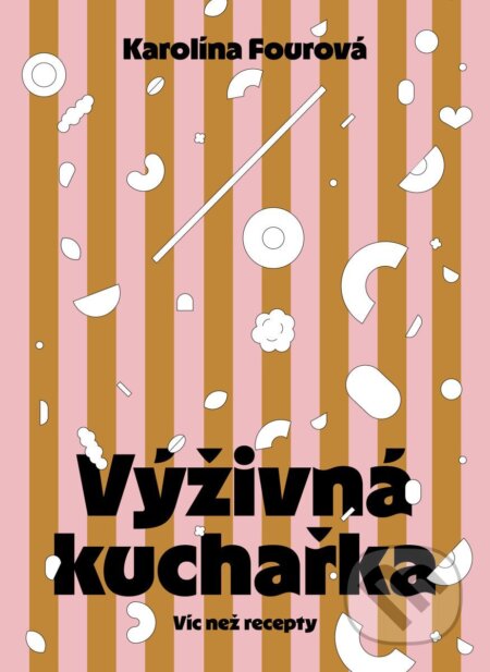 Kniha: Výživná kuchařka (Karolína Fourová). Esence, 2026 Kniha: Výživná kuchařka (Karolína Fourová). Esence, 2026