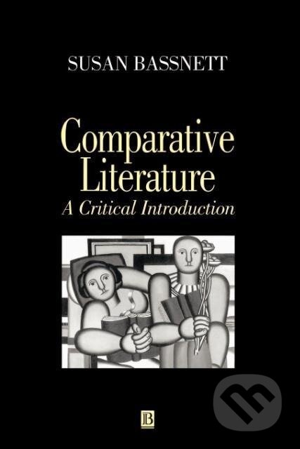 Kniha: Comparative Literature (Susan Bassnett). Blackwell Publishers, 1993 Kniha: Comparative Literature (Susan Bassnett). Blackwell Publishers, 1993