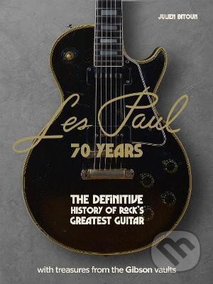 Kniha: Les Paul - 70 Years: The definitive history of rock´s greatest guitar (Julien Bitoun). , 2023 Kniha: Les Paul - 70 Years: The definitive history of rock´s greatest guitar (Julien Bitoun). , 2023