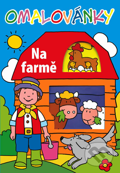 Kniha: Omalovánky – Na farmě (neuvedený autor). Svojtka&Co., 2011 Kniha: Omalovánky – Na farmě (neuvedený autor). Svojtka&Co., 2011