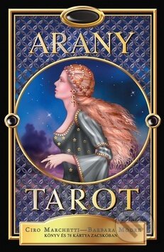 Kniha: Arany Tarot (Barbara Moore a Ciro Marchetti). Synergie, 2009 Kniha: Arany Tarot (Barbara Moore a Ciro Marchetti). Synergie, 2009