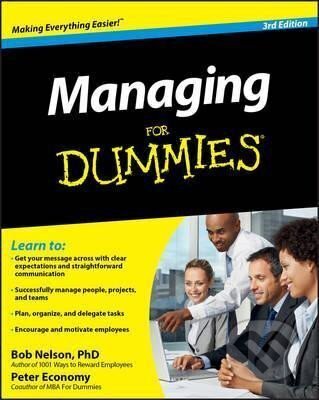 Kniha: Managing For Dummies (Bob Nelson). John Wiley & Sons, 2010 Kniha: Managing For Dummies (Bob Nelson). John Wiley & Sons, 2010