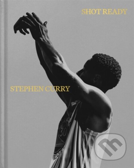 Kniha: Shot Ready (Stephen Curry). Pan Macmillan, 2025 Kniha: Shot Ready (Stephen Curry). Pan Macmillan, 2025