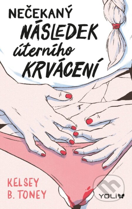 Kniha: Nečekaný následek úterního krvácení (Kelsey Toney). YOLi CZ, 2026 Kniha: Nečekaný následek úterního krvácení (Kelsey Toney). YOLi CZ, 2026