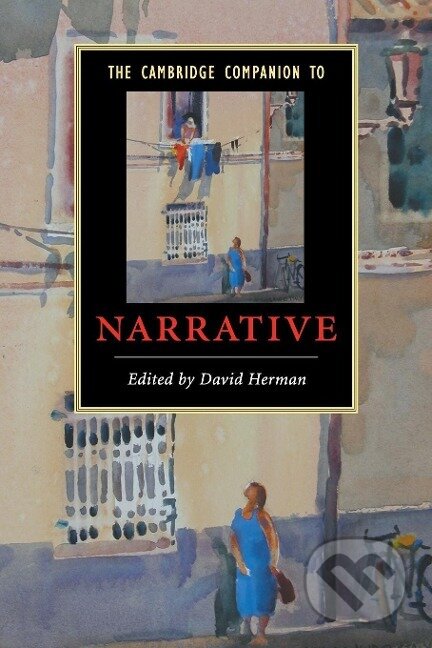 Kniha: The Cambridge Companion to Narrative (David Herman). Cambridge University Press, 2015 Kniha: The Cambridge Companion to Narrative (David Herman). Cambridge University Press, 2015