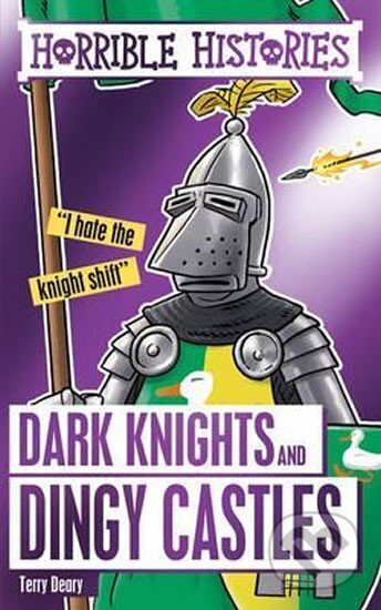 Kniha: Dark Knights and Dingy Castles (Terry Deary). Scholastic, 2017 Kniha: Dark Knights and Dingy Castles (Terry Deary). Scholastic, 2017