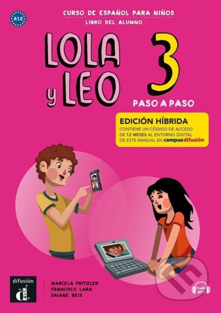 Kniha: Lola y Leo 3 paso a paso (A2.1) - Edición híbrida Libro del alumno + Campus (12 meses) (Marcela Fritzler). Klett, 2022 Kniha: Lola y Leo 3 paso a paso (A2.1) - Edición híbrida Libro del alumno + Campus (12 meses) (Marcela Fritzler). Klett, 2022