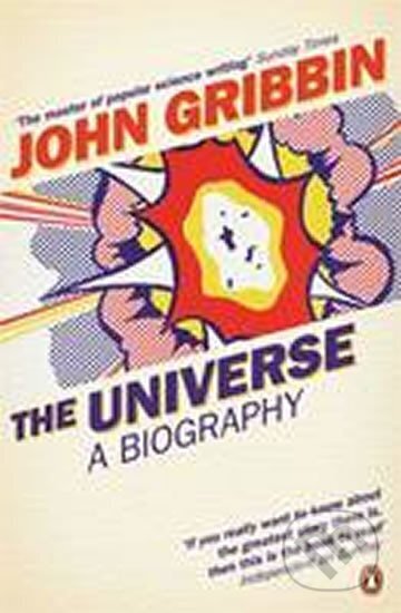 Kniha: The Universe : A Biography (John Gribbin). Penguin Books, 2008 Kniha: The Universe : A Biography (John Gribbin). Penguin Books, 2008