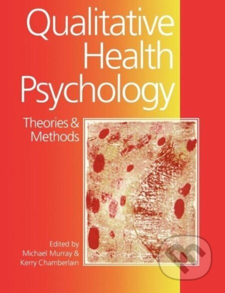 Kniha: Qualitative Health Psychology (Michael Murray). , 2000 Kniha: Qualitative Health Psychology (Michael Murray). , 2000