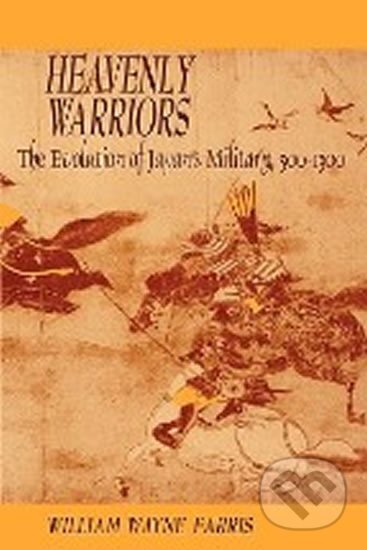 Kniha: Heavenly Warriors (Wayne William Farris). Harvard University Press, 1996 Kniha: Heavenly Warriors (Wayne William Farris). Harvard University Press, 1996