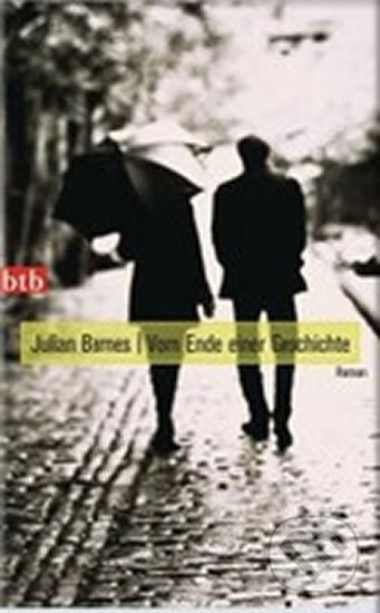Kniha: Vom Ende einer Geschichte (Julian Barnes). btb, 2013 Kniha: Vom Ende einer Geschichte (Julian Barnes). btb, 2013