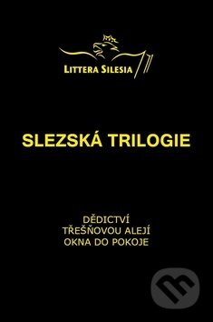 Kniha: Slezská trilogie (Eva Tvrdá). Littera Silesia Kniha: Slezská trilogie (Eva Tvrdá). Littera Silesia
