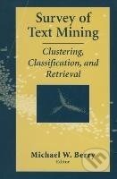 Kniha: Survey of Text Mining (Michael W. Berry). Springer New York, 2011 Kniha: Survey of Text Mining (Michael W. Berry). Springer New York, 2011