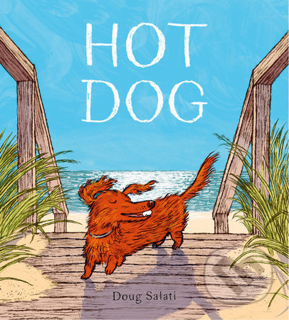 Kniha: Hot Dog (Doug Salati). Random House, 2022 Kniha: Hot Dog (Doug Salati). Random House, 2022