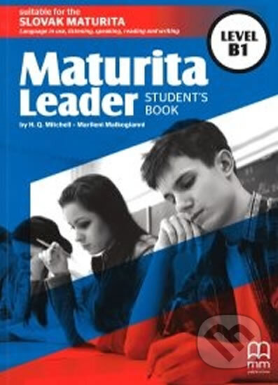 Kniha: Maturita Leader SK Edition B1 Student´s Book with Audio CD anglický jazyk / slovenská verze (H.Q. Mitchell). MM Publications Kniha: Maturita Leader SK Edition B1 Student´s Book with Audio CD anglický jazyk / slovenská verze (H.Q. Mitchell). MM Publications