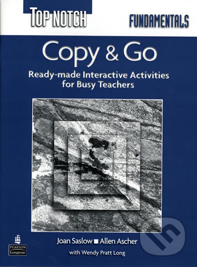 Kniha: Top Notch Fundamentals Copy & Go (Reproducible Activities) (M. Joan Saslow). Pearson, 2005 Kniha: Top Notch Fundamentals Copy & Go (Reproducible Activities) (M. Joan Saslow). Pearson, 2005