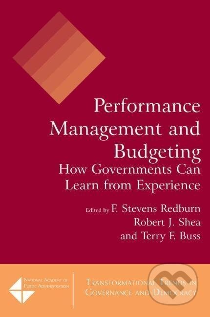 Kniha: Performance Management and Budgeting (F Stevens Redburn). Routledge, 2007 Kniha: Performance Management and Budgeting (F Stevens Redburn). Routledge, 2007