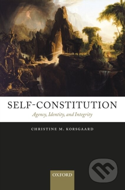 Kniha: Self-Constitution (Christine M. Korsgaard). Oxford University Press, 2009 Kniha: Self-Constitution (Christine M. Korsgaard). Oxford University Press, 2009