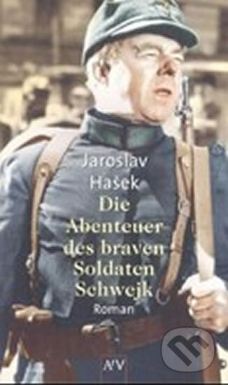 Kniha: Die Abenteuer des braven Soldaten Schwejk (Jaroslav Hašek). , 2003 Kniha: Die Abenteuer des braven Soldaten Schwejk (Jaroslav Hašek). , 2003