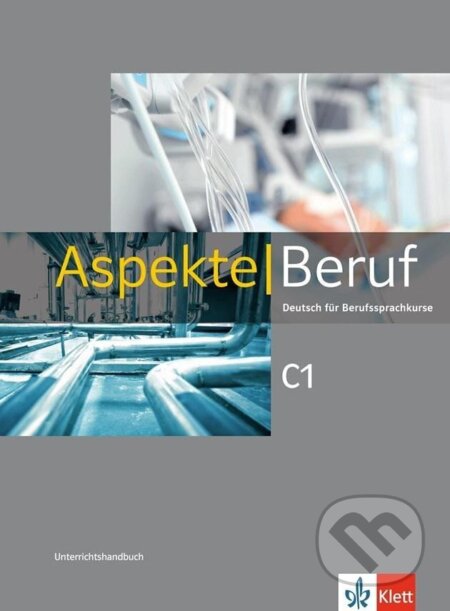 Kniha: Aspekte Beruf C1 - Unterrichtshandbuch (Stephanie Mock-Haugwitz). Klett Kniha: Aspekte Beruf C1 - Unterrichtshandbuch (Stephanie Mock-Haugwitz). Klett