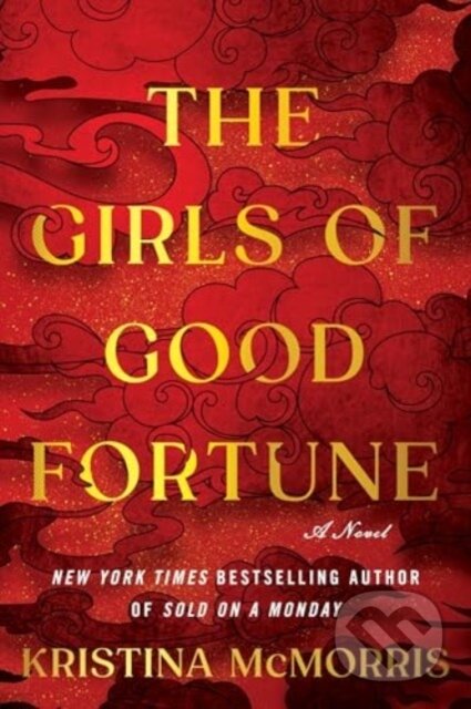 Kniha: The Girls of Good Fortune (Deluxe Edition) (Kristina McMorris). Sourcebooks, 2025 Kniha: The Girls of Good Fortune (Deluxe Edition) (Kristina McMorris). Sourcebooks, 2025
