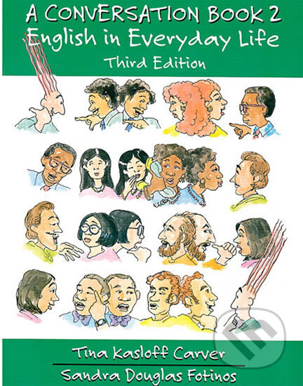 Kniha: A Conversation Book 2: English in Everyday Life (Tina Carver Kasloff). Pearson, 1997 Kniha: A Conversation Book 2: English in Everyday Life (Tina Carver Kasloff). Pearson, 1997