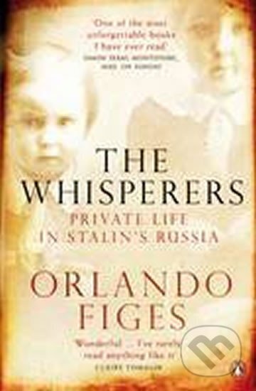 Kniha: Whisperers (Orlando Figes). , 2008 Kniha: Whisperers (Orlando Figes). , 2008