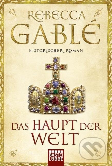 Kniha: Das Haupt der Welt (Rebecca Gablé). Lübbe, 2015 Kniha: Das Haupt der Welt (Rebecca Gablé). Lübbe, 2015