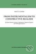 Kniha: From Instrumentalism to Constructive Realism (Theo A. F. Kuipers). , 2000 Kniha: From Instrumentalism to Constructive Realism (Theo A. F. Kuipers). , 2000