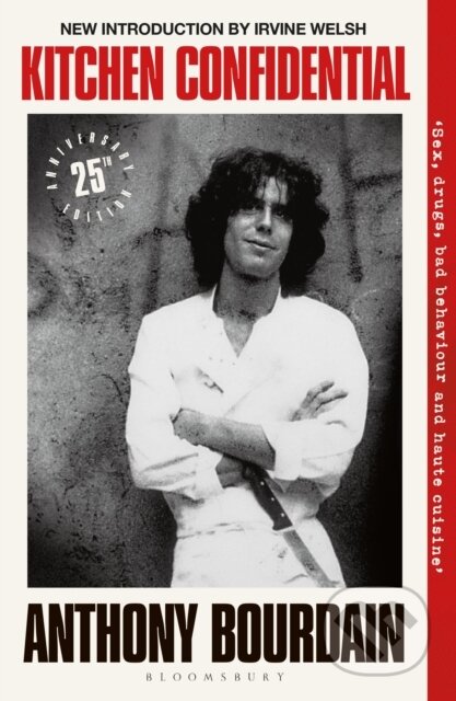 Kniha: Kitchen Confidential 25th Anniversary Edition (Anthony Bourdain). Bloomsbury, 2025 Kniha: Kitchen Confidential 25th Anniversary Edition (Anthony Bourdain). Bloomsbury, 2025