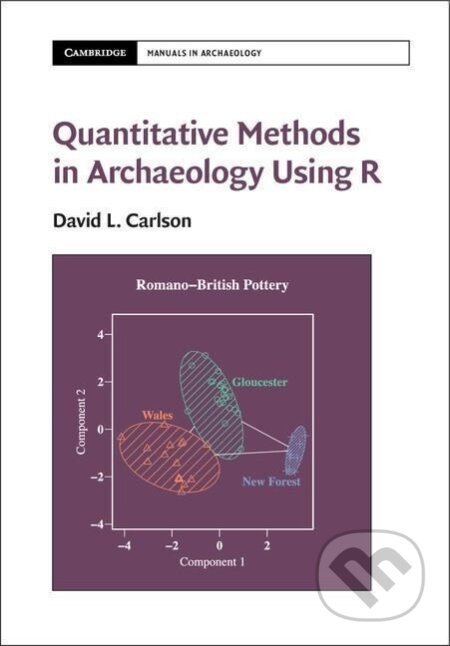 Kniha: Quantitative Methods in Archaeology Using R (David L. Carlson). Cambridge University Press, 2019 Kniha: Quantitative Methods in Archaeology Using R (David L. Carlson). Cambridge University Press, 2019