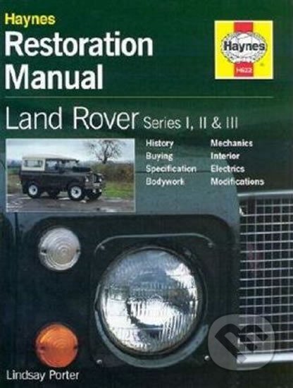 Kniha: Land Rover Series I, II & III Restoration Manual (Lindsay Porter). , 2000 Kniha: Land Rover Series I, II & III Restoration Manual (Lindsay Porter). , 2000