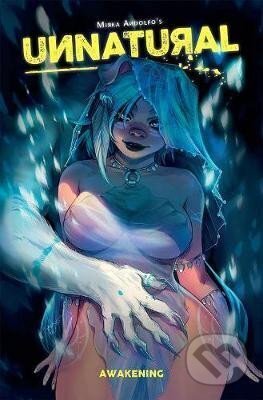 Kniha: Unnatural 1 (Mirka Andolfová). Image Comics, 2018 Kniha: Unnatural 1 (Mirka Andolfová). Image Comics, 2018