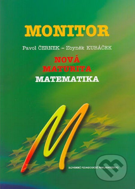 Kniha: Nová maturita - Matematika (Pavol Černek a Zbyněk Kubáček). Slovenské pedagogické nakladateľstvo - Mladé letá, 2004 Kniha: Nová maturita - Matematika (Pavol Černek a Zbyněk Kubáček). Slovenské pedagogické nakladateľstvo - Mladé letá, 2004