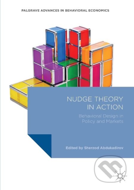 Kniha: Nudge Theory in Action (Sherzod Abdukadirov). Springer International Publishing, 2016 Kniha: Nudge Theory in Action (Sherzod Abdukadirov). Springer International Publishing, 2016