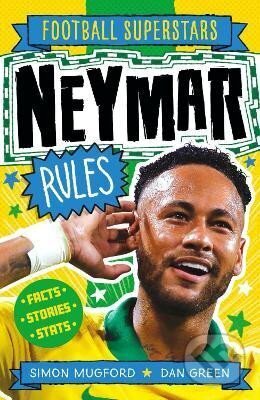 Kniha: Football Superstars: Neymar Rules (Simon Mugford). Hachette Childrens Group, 2021 Kniha: Football Superstars: Neymar Rules (Simon Mugford). Hachette Childrens Group, 2021