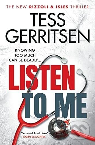 Kniha: Listen To Me (Tess Gerritsenová). Bantam Press, 2022 Kniha: Listen To Me (Tess Gerritsenová). Bantam Press, 2022