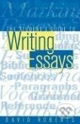 Kniha: The Student's Guide to Writing Essays (David Roberts). Routledge, 1997 Kniha: The Student's Guide to Writing Essays (David Roberts). Routledge, 1997