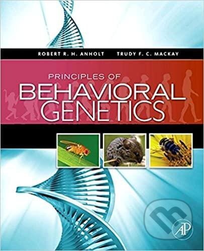 Kniha: Principles of Behavioral Genetics (H. R. Robert Anholt). Academic Press, 2009 Kniha: Principles of Behavioral Genetics (H. R. Robert Anholt). Academic Press, 2009